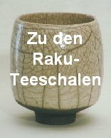 Zu den
Raku-
Teeschalen